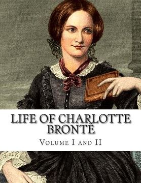 portada Life of Charlotte Brontë Volume I and II (in English)