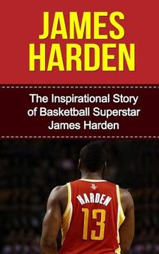 portada James Harden: The Inspirational Story of Basketball Superstar James Harden (in English)