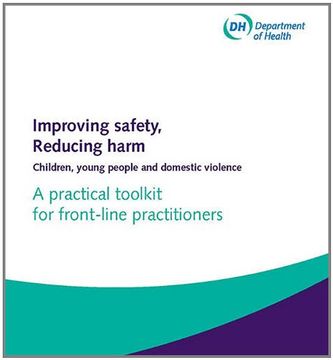 portada Improving Safety, Reducing Harm, Children, Young People and Domestic Violence: A Practical Toolkit for Front-Line Practitioners (en Inglés)