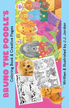 portada Bruno the Poodle's Coloring Book & Creative Pages: Color, write, draw, and play with Bruno and his friends. (en Inglés)