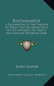 portada biathanatos: a declaration of that paradox or thesis that self-homicide is not so naturally sin, that it may never be otherwise (16 (in English)