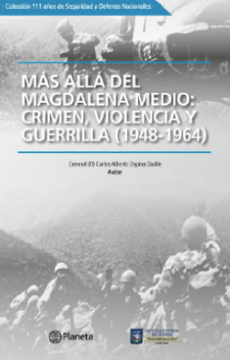 portada Más Allá del Magdalena Medio: Crimen, Violencia y Guerrilla (1948-1964) (in Spanish)