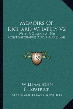 portada memoirs of richard whately v2: with a glance at his contemporaries and times (1864) (en Inglés)