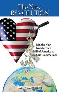 portada The New Revolution: Join the New, Non-Partisan Will of America to Take Our Country Back (in English)