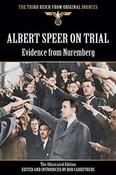 portada Albert Speer on Trial - Evidence From Nuremberg - the Illustrated Edition (en Inglés)