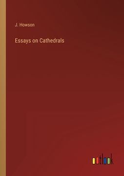 portada Essays on Cathedrals (en Inglés)