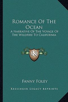 portada romance of the ocean: a narrative of the voyage of the wildfire to california (en Inglés)