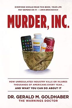portada Murder, Inc. How Unregulated Industry Kills or Injures Thousands of Americans Every Year. And What you can do About it (in English)