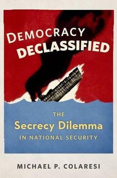 portada Democracy Declassified: The Secrecy Dilemma in National Security (en Inglés)