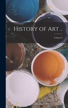 portada History of Art ..; Volume I (en Inglés)