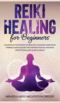 portada Reiki Healing for Beginners: Unlocking the Secrets of Reiki Self-Healing! Learn Reiki Symbols and Acquire Tips for Reiki Psychic and Reiki Meditations Also Aura Cleanse! (en Inglés)