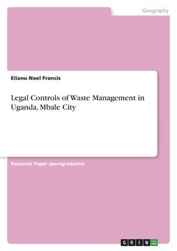 portada Legal Controls of Waste Management in Uganda, Mbale City (en Inglés)