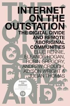 portada Internet on the Outstation: The Digital Divide and Remote Aboriginal Communities (en Inglés)