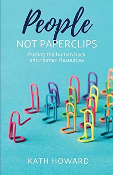 portada People not Paperclips: Putting the Human Back Into Human Resources (in English)