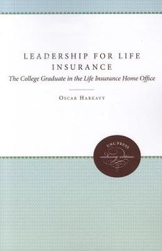 portada leadership for life insurance: the college graduate in the life insurance home office (en Inglés)