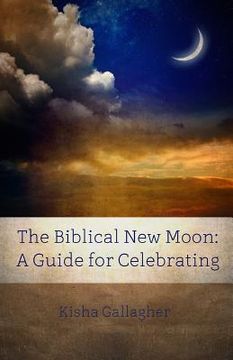 portada The Biblical New Moon: A Beginner's Guide for Celebrating (en Inglés)