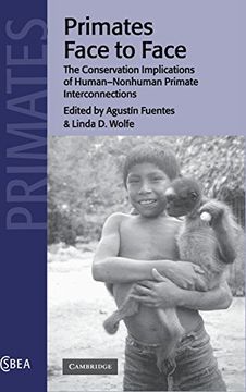portada Primates Face to Face Hardback: The Conservation Implications of Human-Nonhuman Primate Interconnections (Cambridge Studies in Biological and Evolutionary Anthropology) (in English)