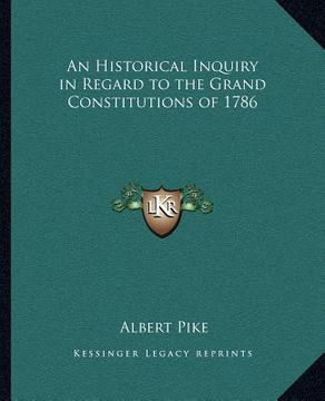 portada an historical inquiry in regard to the grand constitutions of 1786 (en Inglés)
