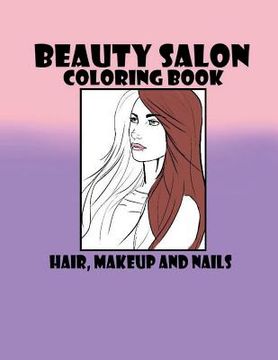 portada Beauty Salon Coloring Book Hair, Makeup and Nails (en Inglés)