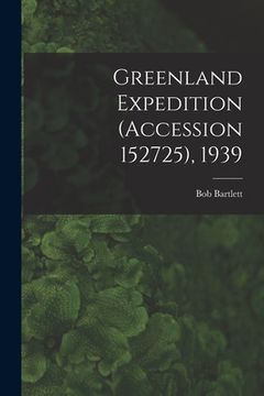 portada Greenland Expedition (Accession 152725), 1939 (en Inglés)