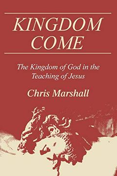 portada Kingdom Come: The Kingdom of god in the Teaching of Jesus (en Inglés)