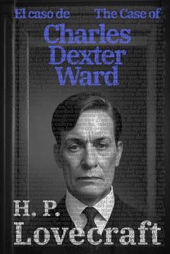 portada El Caso de Charles Dexter Ward - the Case of Charles Dexter Ward: Texto Paralelo Bilingüe - Bilingual Edition: Inglés - Español (in Spanish)