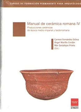 portada Manual de Cerámica Romana iv: Producciones Cerámicas de Época Medio-Imperial y Tardorromana (in Spanish)