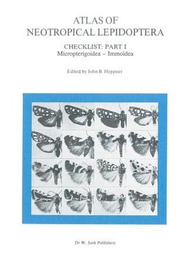 portada Atlas of Neotropical Lepidoptera: Checklist: Part 1 Micropterigoidea -- Immoidea (en Inglés)