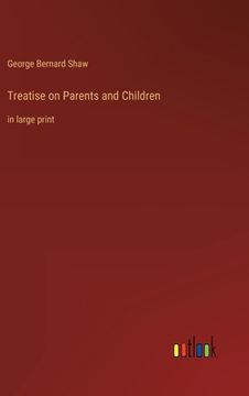 portada Treatise on Parents and Children: in large print (in English)