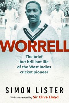 portada Worrell: The Brief but Brilliant Life of a Caribbean Cricket Pioneer