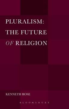 portada Pluralism: The Future of Religion (in English)