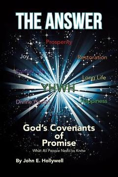 portada The Answer: God's Covenants of Promise: What All People Need to Know (in English)
