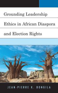 portada Grounding Leadership Ethics in African Diaspora and Election Rights (en Inglés)