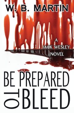 portada Be Prepared To Bleed: A Jack Wesley Novel (en Inglés)