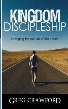 portada Kingdom Discipleship: Changing the Culture of the Church (en Inglés)