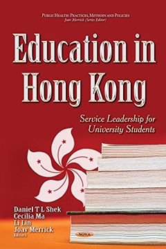 portada Education in Hong Kong: Service Leadership for University Students (Public Health: Practices, Methods and Policies)