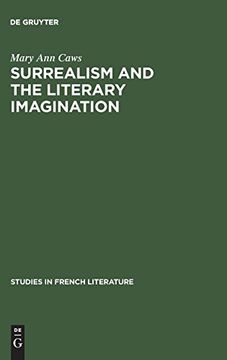 portada Surrealism and the Literary Imagination: A Study of Breton and Bachelard (Studies in French Literature) 