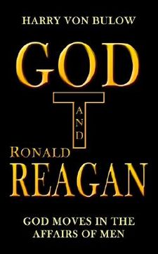 portada god and ronald reagan: god moves in the affairs of men (en Inglés)