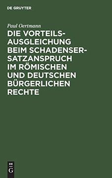 portada Die Vorteilsausgleichung Beim Schadensersatzanspruch im Römischen und Deutschen Bürgerlichen Rechte (in German)