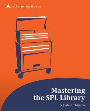 portada Mastering the SPL Library: a php[architect] guide (en Inglés)