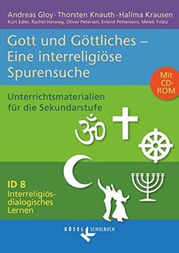 portada Interreligiös-Dialogisches Lernen: Id - Sekundarstufe i: Band 8: 8: -10. Schuljahr - Gott und Göttliches - Eine Interreligiöse Spurensuche: Unterrichtsmaterialien mit Cd-Rom (in German)