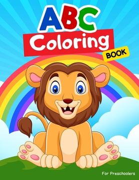 portada ABC Coloring Books for Preschoolers: ABC Books for Kindergarteners, Preschoolers, Toddlers, Kids, Babies, Girls, Boys, 3,4,5,6,7,8 year olds.