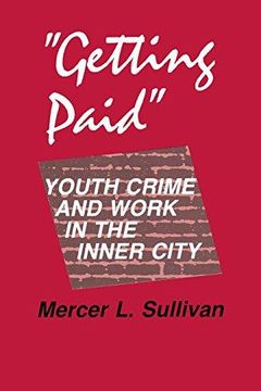 portada Getting Paid : Youth Crime and Work in the Inner City (en Inglés)