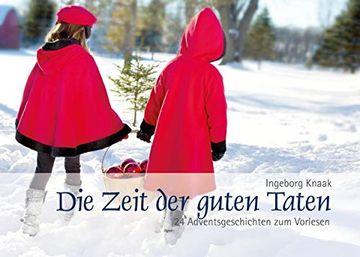 portada Die Zeit der Guten Taten: 24 Adventsgeschichten zum Vorlesen (en Alemán)