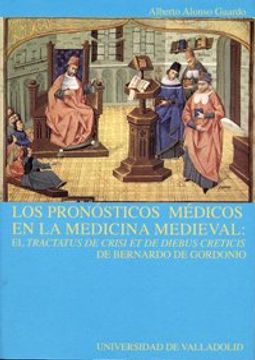 portada Los Pronósticos Médicos en la Medicina Medieval: El Tractatus de Crisi et de Diebus Creticis de Bernardo de Gordonio (in Spanish)
