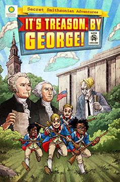 portada It's Treason, by George! (Secret Smithsonian Adventures) (en Inglés)