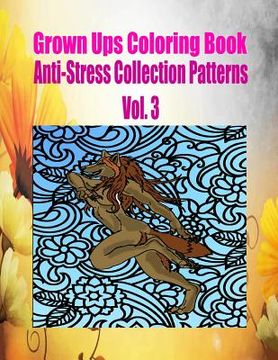 portada Grown Ups Coloring Book Anti-Stress Collection Patterns Vol. 3 (en Inglés)