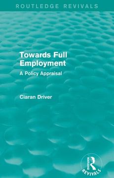 portada Towards Full Employment (Routledge Revivals): A Policy Appraisal (in English)