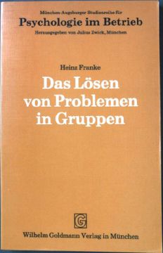 portada Das Lösen von Problemen in Gruppen: Lernpsycholog. Aufbereitet (Nr. 7054) München-Augsburger Studienreihe für Psychologie im Betrieb; Bd. 4 (en Alemán)
