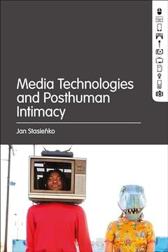 portada Media Technologies and Posthuman Intimacy (in English)